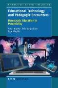Educational Technology and Pedagogic Encounters: Democratic Education in Potentiality
