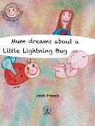 Mum dreams about a Little Lightning Bug