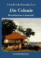 Die Colonie