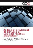 Aplicación provisional de tratados en Colombia "análisis pragmático"