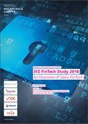 IFZ FinTech Study 2016 - An Overview of Swiss FinTech