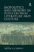 Biopolitics and Memory in Postcolonial Literature and Culture