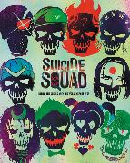 Suicide Squad: Behind the Scenes with the Worst Heroes Ever