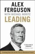 Leading: Learning from Life and My Years at Manchester United