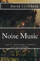 Noise Music: Cognitive Psychology, Aesthetics and Epistemology