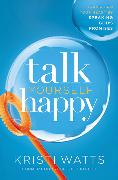 Talk Yourself Happy