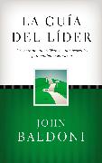 La Guía del Líder: 101 Herramientas y Técnicas Indispensables Para Cualquier Situación