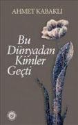 Bu Dünyadan Kimler Gecti