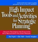 High Impact Tools and Activities for Strategic Planning: Creative Techniques for Facilitating Your Organization's Planning Process