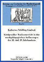 Kindgemäßer Musikunterricht in den musikpädagogischen Auffassungen des 18. und 19. Jahrhunderts