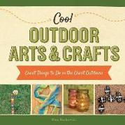 Cool Outdoor Arts & Crafts:: Great Things to Do in the Great Outdoors