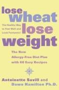 Lose Wheat, Lose Weight