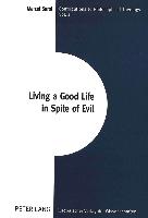 Living a Good Life in Spite of Evil