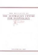 The Bulletin of the Australian Centre for Egyptology: Volume 18 (2007)