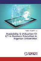 Availability & Utilization Of ICT in Business Education in Nigerian Universities