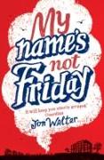 My Name's Not Friday