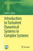 Introduction to Turbulent Dynamical Systems in Complex Systems