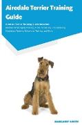 Airedale Terrier Training Guide Airedale Terrier Training Guide Includes: Airedale Terrier Agility Training, Tricks, Socializing, Housetraining, Obedi
