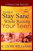 Trying to Stay Sane While Raising Your Teen