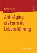 Anti-Aging als Form der Lebensführung