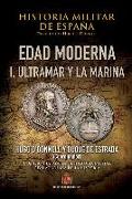 Historia militar de España. III. Edad Moderna: I. Ultramar y la Marina