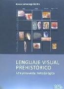 Lenguaje visual prehistórico : una propuesta metodológica