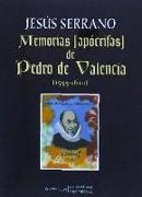 MEMORIAS APOCRIFAS DE PEDRO VALENCIA 1555-1620