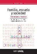 Familia, escuela y sociedad : manual para maestros