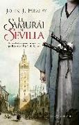 El samurái de Sevilla : la novela de los primeros japoneses que llegaron a la España del siglo XVII