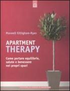 Apartment therapy. Come portare equilibrio, salute e benessere nei propri spazi