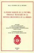 El primer Marqués de la Victoria, personaje silenciado en la reforma dieciochesca de la Armada : discurso de ingreso en la Real Academia de la Historia