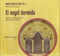 El ángel dormido : música contemporánea para órgano ibérico