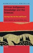 African Indigenous Knowledge and the Sciences: Journeys Into the Past and Present