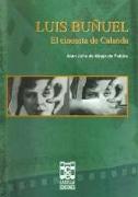 Luis Buñuel : el cineasta de Calanda