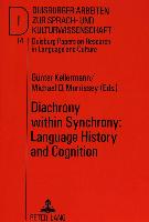 Diachrony within Synchrony: Language History and Cognition