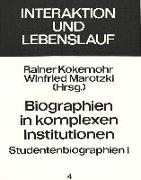 Biographien in komplexen Institutionen - Studentenbiographien I