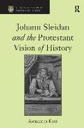 Johann Sleidan and the Protestant Vision of History