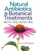 Natural Antibiotics and Botanical Treatments: Heal Your Body, Heal Your Mind