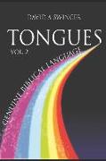 Tongues Volume 2: Genuine Biblical Languages: A Careful Construct of the Nature, Purpose, and Operation of the Gift of Tongues for the C