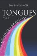 Tongues Volume 1: Confused by Ecstasy: A Careful Study of the Confusing Elements of Ecstasy - A Cultural Study in Historical and Biblica