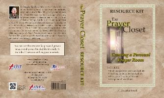 The Prayer Closet--Resource Kit: Creating a Personal Prayer Room