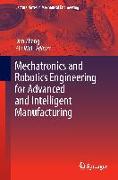 Mechatronics and Robotics Engineering for Advanced and Intelligent Manufacturing