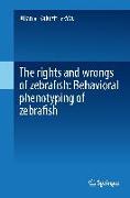 The rights and wrongs of zebrafish: Behavioral phenotyping of zebrafish