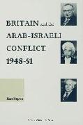 Britain and the Arab-Israeli Conflict, 1948-51