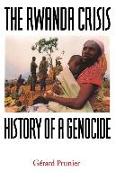 The Rwanda Crisis: History of a Genocide