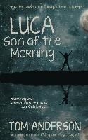 Luca, Son of the Morning