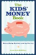 The Kids' Money Book: Earning, Saving, Spending, Investing, Donating