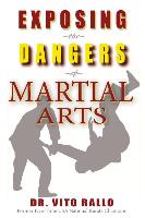 Exposing the Dangers of Martial Arts: Mortal Enemies: Martial Arts and Christianity