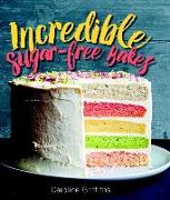 Incredible Sugar-Free Bakes
