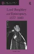 Lord Burghley and Episcopacy, 1577-1603